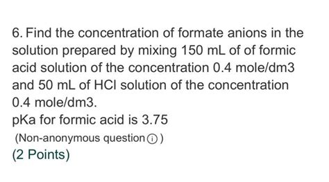 Solved 6 Find The Concentration Of Formate Anions In The