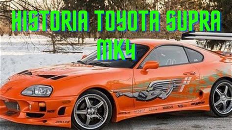 HISTORIA BREVE DEL TOYOTA SUPRA MK4 EN MENOS DE 6MIN YouTube