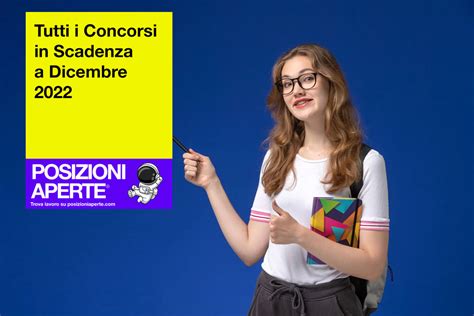 Tutti I Concorsi In Scadenza A Dicembre 2022 Posizioni Aperte