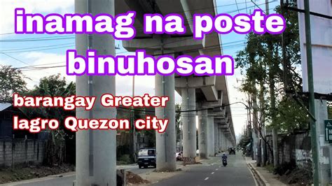 Update Mrt Barangay Greater Lagro Quezon City Mga Poste Na Inamag