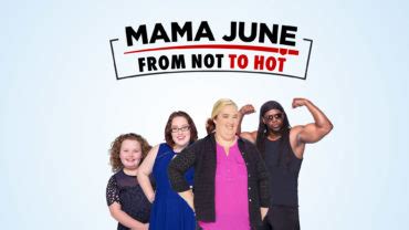 Mama June From Not To Hot WE Tv Series Renewed For A Second Season Canceled Renewed TV
