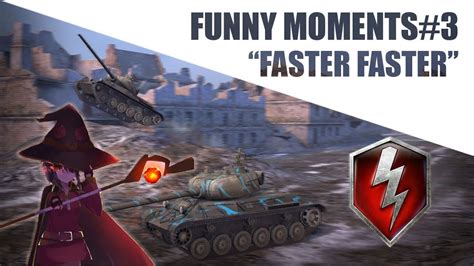 Funny Moments Wotb3 Faster Faster World Of Tanks Blitz 60 Fps