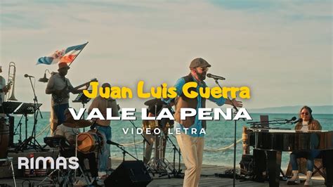 Juan Luis Guerra Vale La Pena LETRA Acordes Chordify