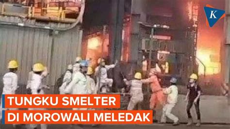 Tungku Smelter PT ITSS Morowali Meledak Puluhan Pekerja Jadi Korban