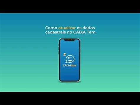 Caixa Tem Veja Como Atualizar Seu Cadastro No Aplicativo Da Caixa