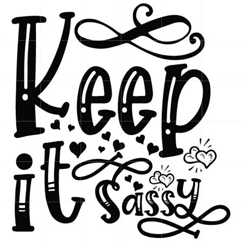 Keep It Sassy Svg Svgforest Svg Quotes Sarcastic Tshirts Quotes