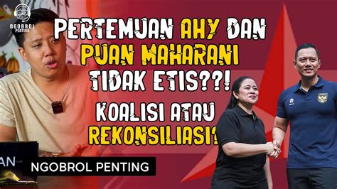 Pertemuan Ahy Dan Puan Maharani Tidak Etls Youtube