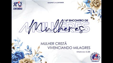 16º Encontro de Mulheres Hoje 07 102023 YouTube