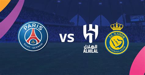 مباراة كأس موسم الرياض نجوم الهلال والنصر ضد باريس سان جيرمان وكالة