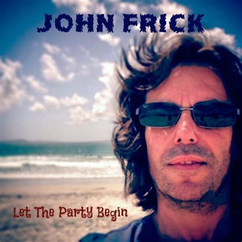 Recensie John Frick Band Let The Party Begin I Bluestown Music