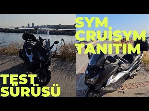 SYM CRUİSYM 250 KULLANICI YORUMU TEST SÜRÜŞÜ YouTube