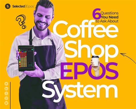 Questions You Need To Ask About Coffee Shop EPOS | Selectedepos