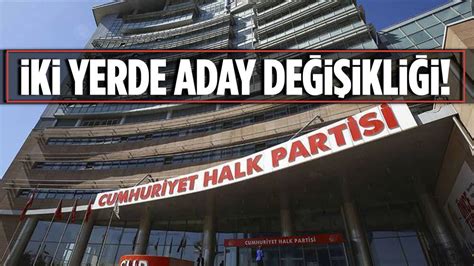 CHP de aday değişikliği