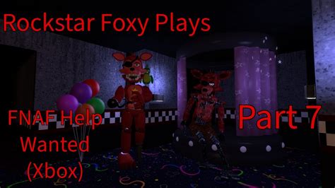 Rockstar Foxy Plays FNAF Help Wanted Xbox REPAIR FOXY MODE Part 7