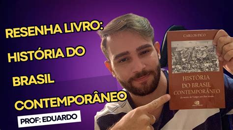 Resenha Livro Hist Ria Do Brasil Contempor Neo Carlos Fico Youtube