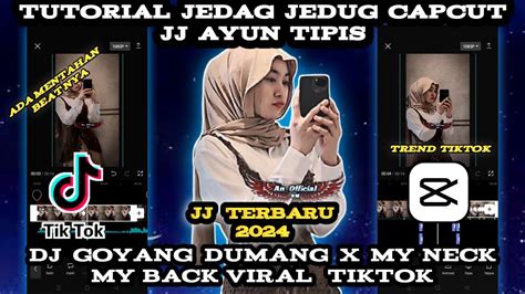 Tutorial Edit Jedag Jedug Capcut JJ Ayun Tipis Dj Goyang Dumang X My