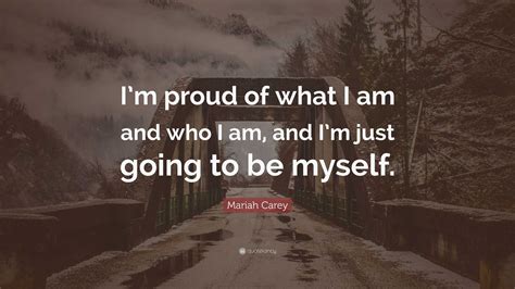 mariah carey quote im proud          im