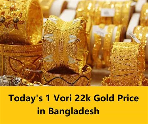 22k Gold Price In Bangladesh Today Per Vori 1 Tola 1 Gram