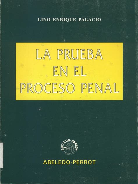 La Prueba En El Derecho Penal De Lino Enrique Palacio Practicas Penales