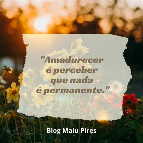 50 frases de amadurecimento para incentivar mudanças na vida