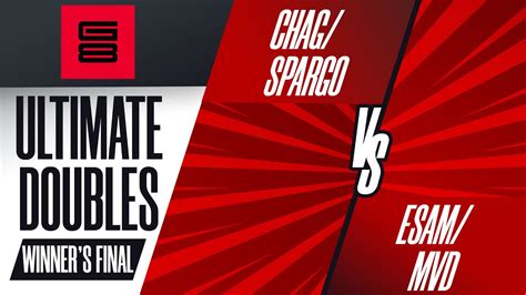 Chag Sparg0 Vs Esam MVD Winner S Finals Ultimate Doubles Genesis