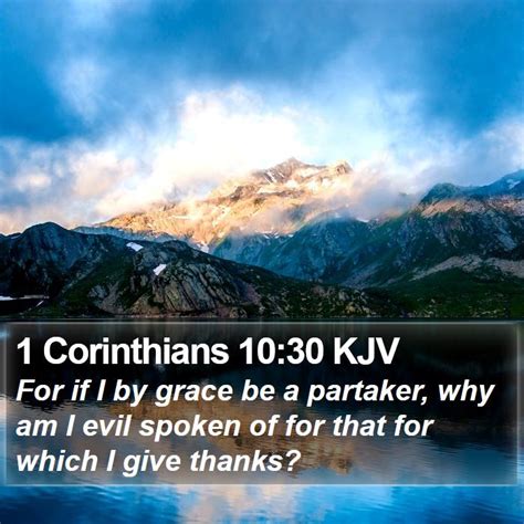 1 Corinthians 10 30 Kjv For If I By Grace Be A Partaker Why Am I Evil