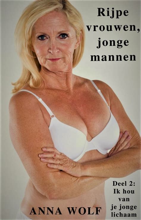 Rijpe Vrouwen Jonge Mannen Ebook Door Anna Wolf Epub Boek