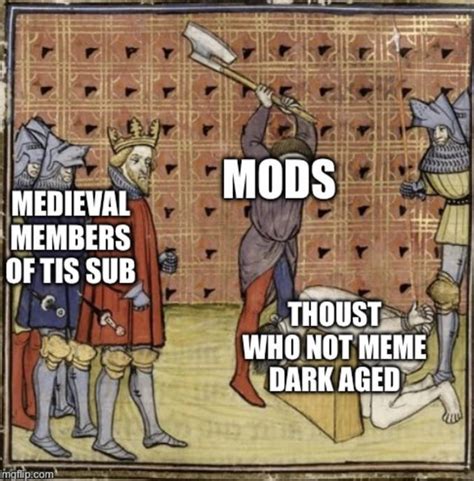 Medieval Times Be A Prosperous Period For Memes Rmemes