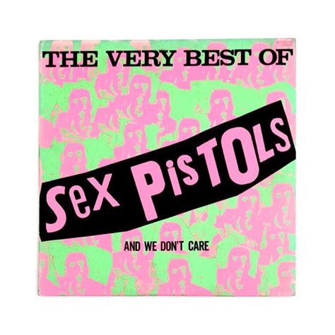 Sex Pistols The Very Best Of Sex Pistols And We Don T Care Teenage Head Records