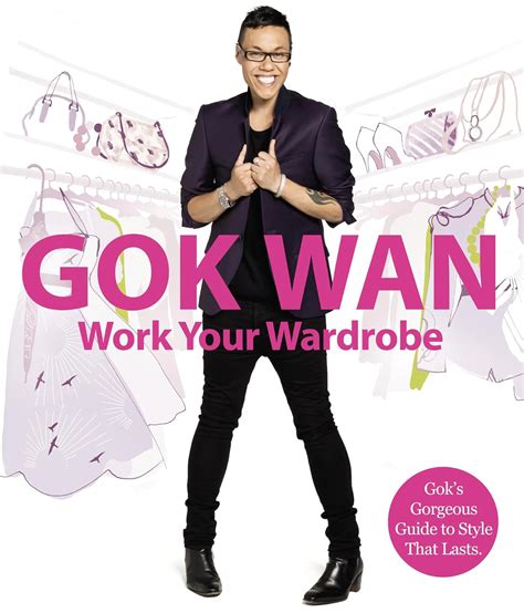 Work Your Wardrobe Gok S Gorgeous Guide To Style That Lasts Amazon Co