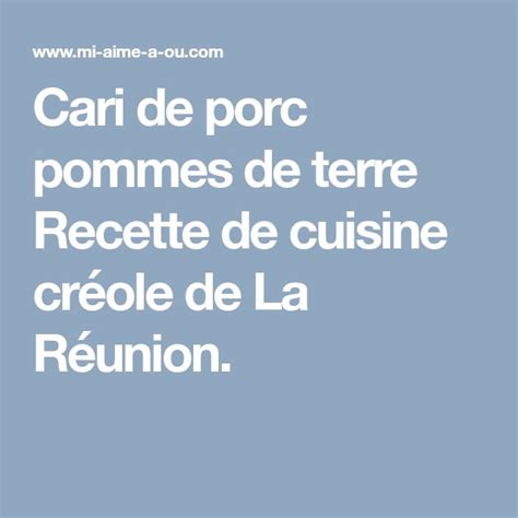 Cari de porc pommes de terre Recette de cuisine créole de La Réunion