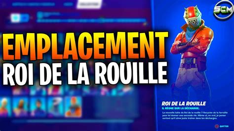 Emplacement Personnage Roi De La Rouille Fortnite Emplacement