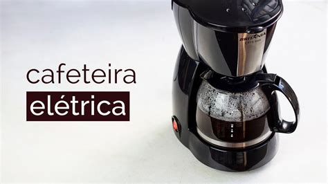 Cafeteira El Trica Vale A Pena Como Usar Da Melhor Forma Youtube