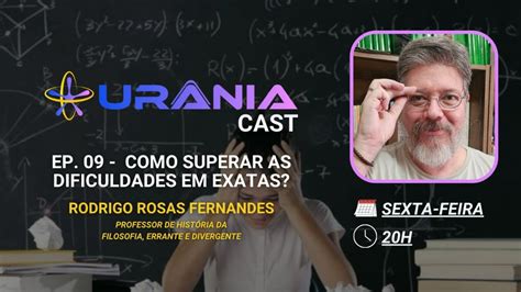 UrâniaCast 09 Como superar as dificuldades em exatas YouTube