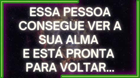 Mensagem Dos Anjos Essa Pessoa Consegue Ver A Sua Alma E Est Pronta