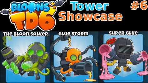 Bloons Td 6 Tier 5 Tower Showcase Ep 6 Glue Gunner Youtube