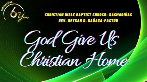 GOD GIVE US CHRISTIAN HOMES YouTube