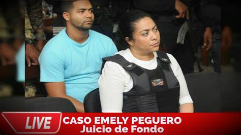 En Vivo Continuaci N Juicio De Fondo Caso Emely Peguero