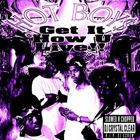 Hot Boy Get It How U Live Slowed Chopped By Dj Crystal Clear Purplelito On Tumblr