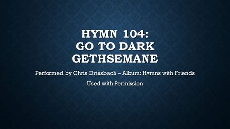 Hymn 104 Go To Dark Gethsemane YouTube