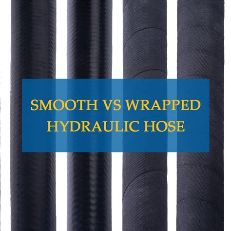 Smooth VS Wrapped Hydraulic Hose Surface