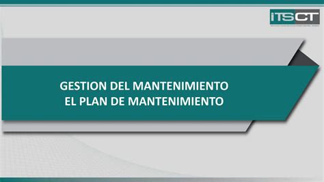 5 GESTION DEL MANTENIMIENTO EL PLAN DE MANTENIMIENTO Pptx