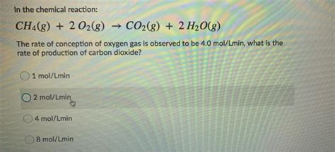 Solved In The Chemical Reaction Ch4g 2 O G → Co2g