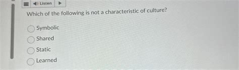 Solved Listenwhich Of The Following Is Not A Characteristic Chegg