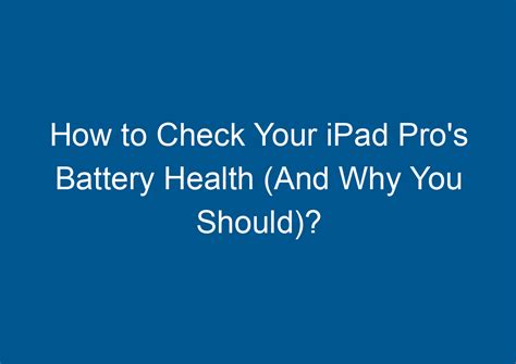 How To Check Your Ipad Pro S Battery Health And Why You Should