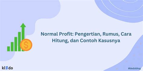 Normal Profit Pengertian Rumus Cara Hitung Dan Contoh Kasusnya