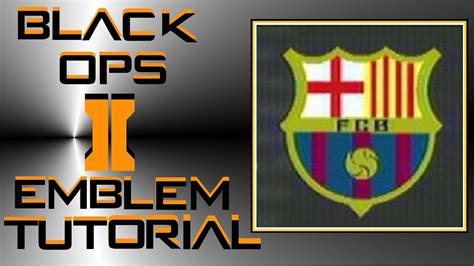 Call Of Duty Black Ops 2 Best Ever Barcelona Emblem Tutorial YouTube