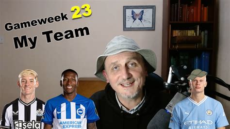 My Gameweek 23 FPL Team Reveal YouTube