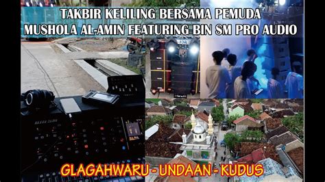 Takbir Keliling Mushola Al Amin Featuring Bin Sm Pro Audio Di Desa