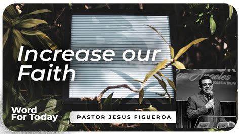 Tuesday October 18 Increase Our Faith Pagina Del Pastor Jesus Figueroa